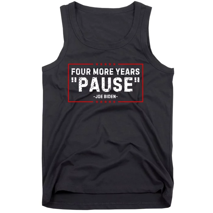 Four More Years Pause Joe Biden Funny Tank Top