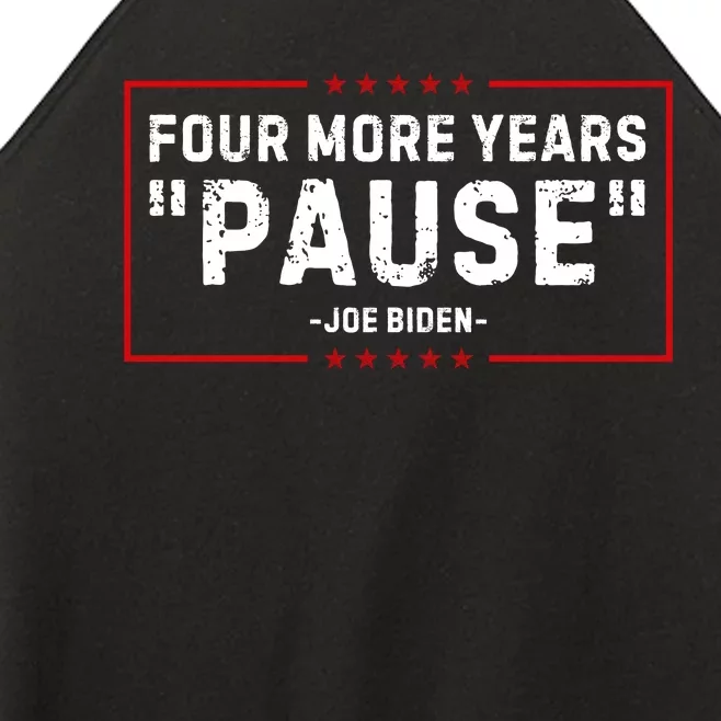 Four More Years Pause Joe Biden Funny Women’s Perfect Tri Rocker Tank