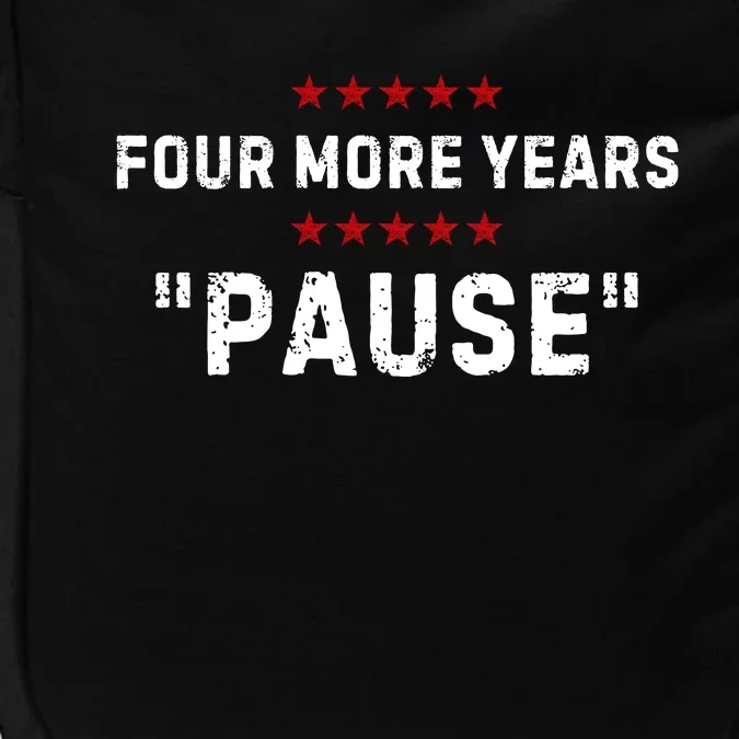 Four More Years Pause Joe Biden Funny Impact Tech Backpack