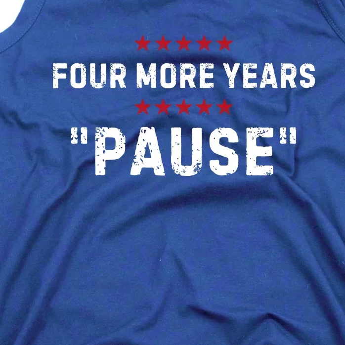 Four More Years Pause Joe Biden Funny Tank Top