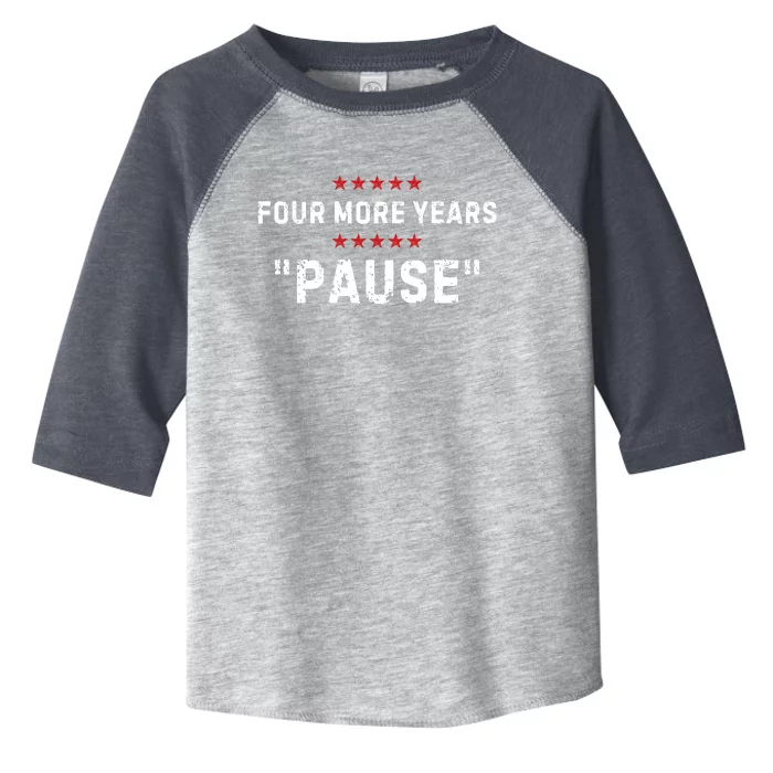 Four More Years Pause Joe Biden Funny Toddler Fine Jersey T-Shirt