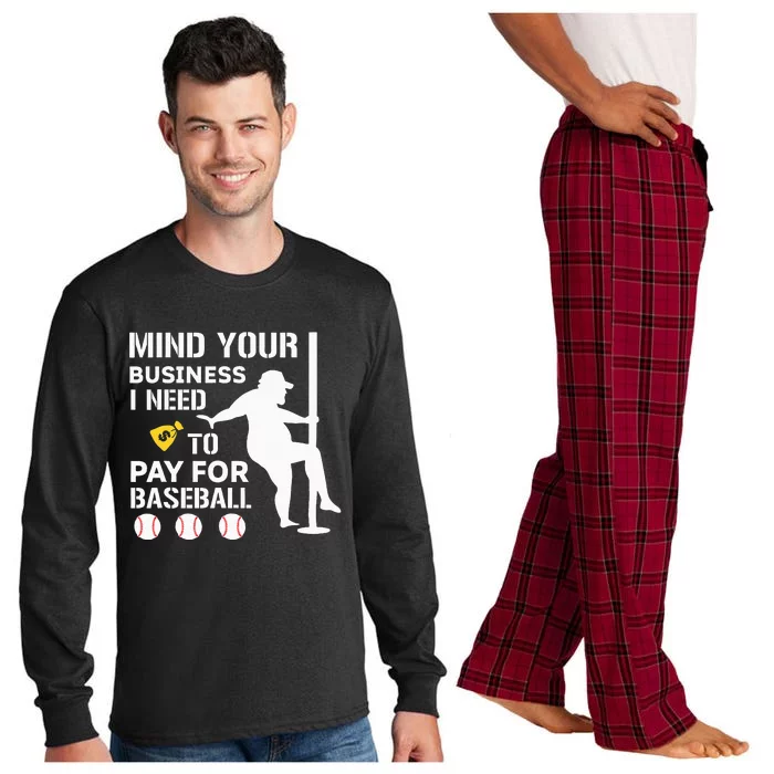 Funny Mind Your Business I Need Money To Pay For Baseball Long Sleeve Pajama Set