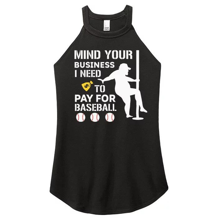 Funny Mind Your Business I Need Money To Pay For Baseball Women’s Perfect Tri Rocker Tank