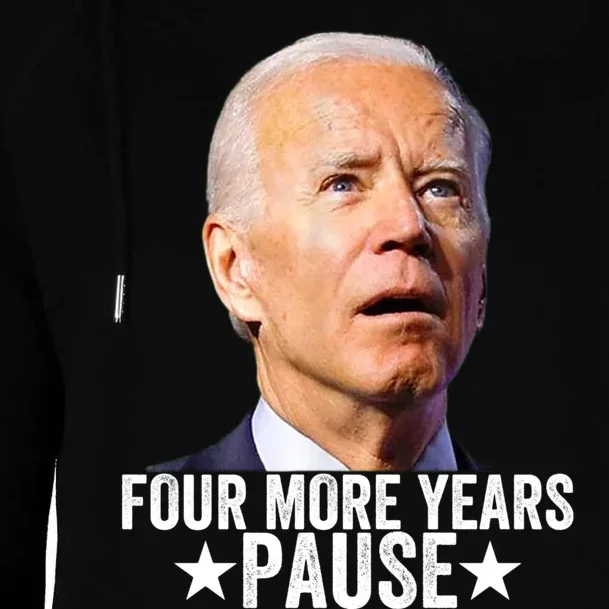 Four More Years Pause Joe Biden Womens Funnel Neck Pullover Hood