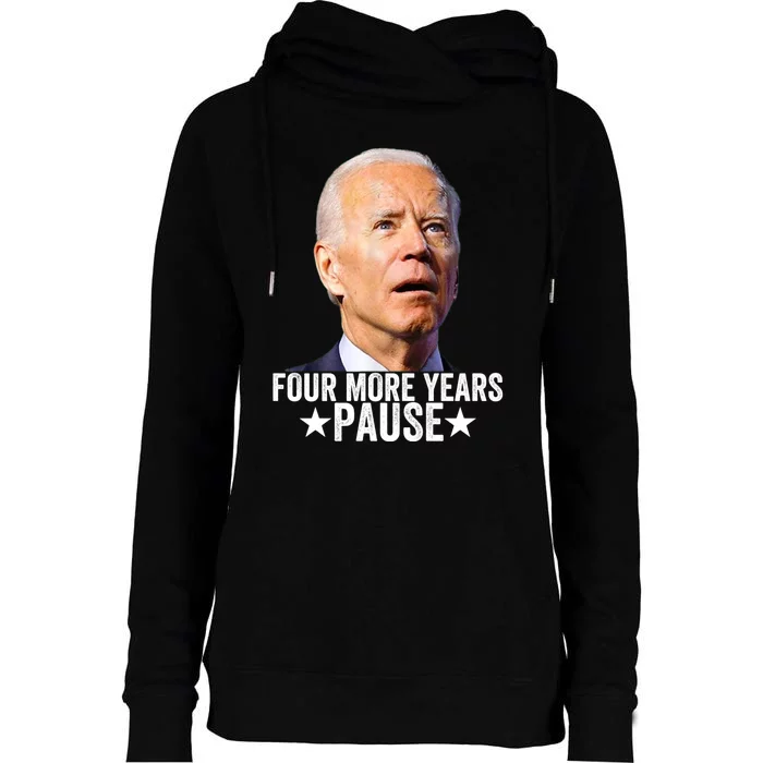 Four More Years Pause Joe Biden Womens Funnel Neck Pullover Hood