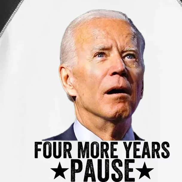 Four More Years Pause Joe Biden Toddler Fine Jersey T-Shirt