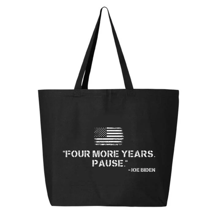 Four More Years Pause Joe Biden 25L Jumbo Tote