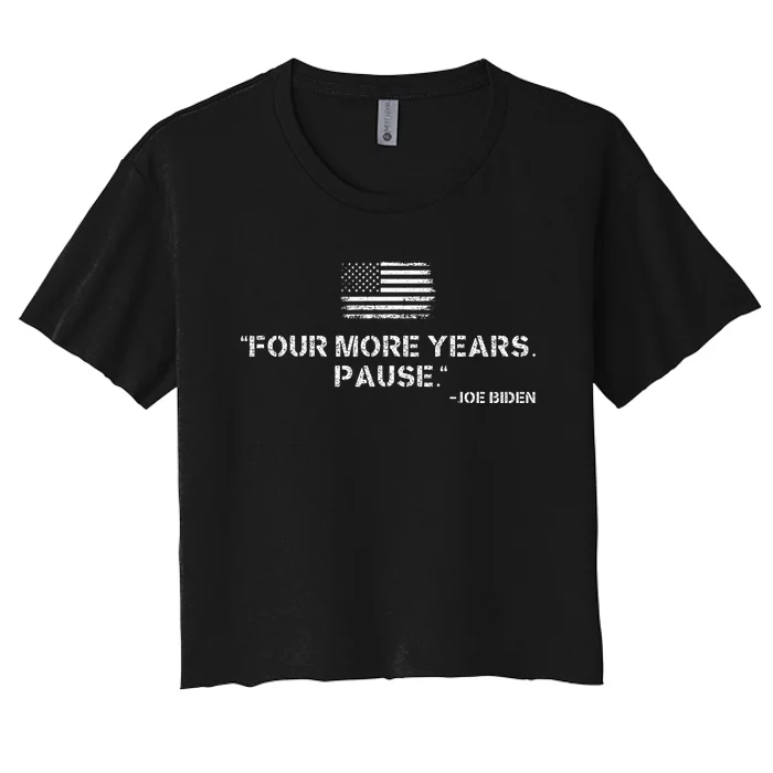 Four More Years Pause Joe Biden Women's Crop Top Tee