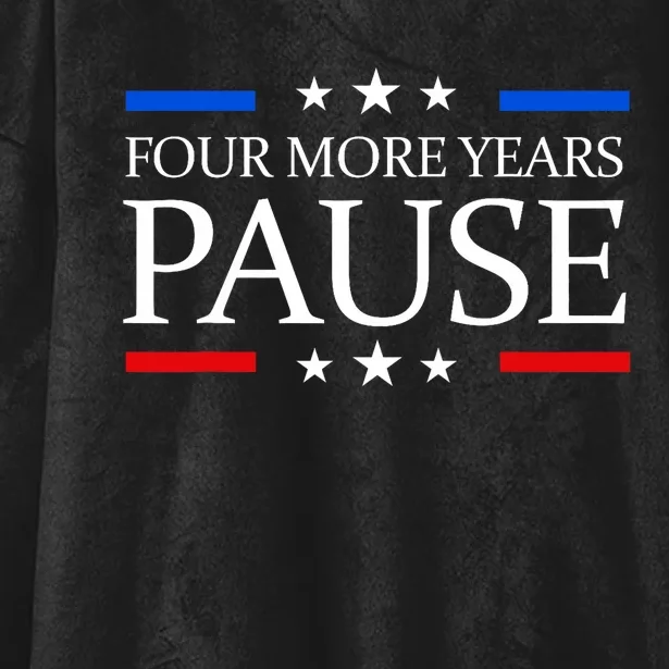 Four More Years Pause Joe Biden Funny Biden Quote Saying Hooded Wearable Blanket