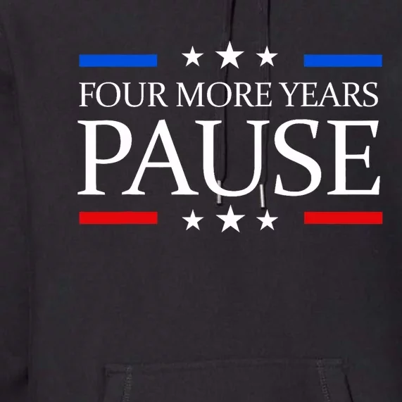 Four More Years Pause Joe Biden Funny Biden Quote Saying Premium Hoodie