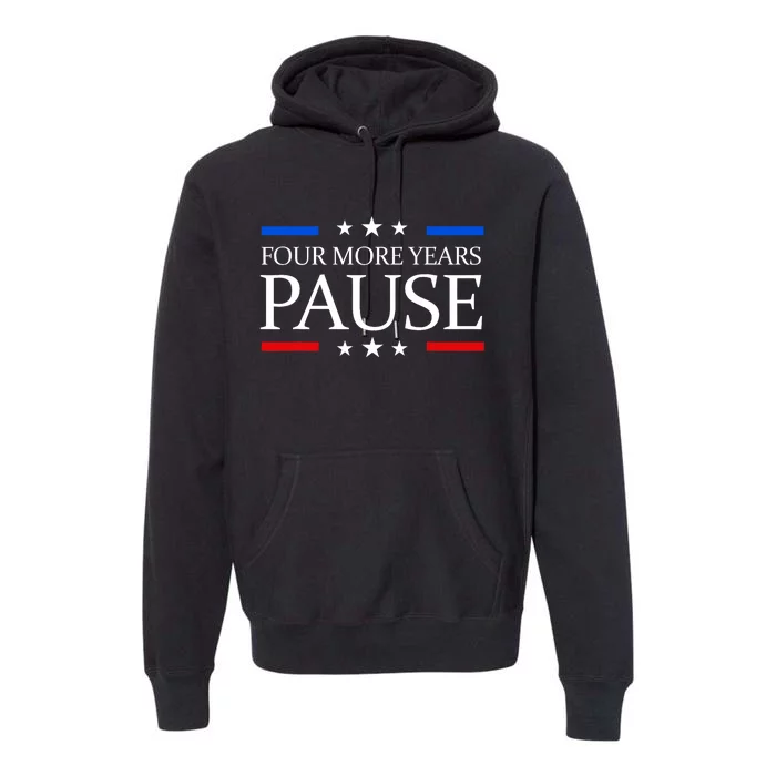 Four More Years Pause Joe Biden Funny Biden Quote Saying Premium Hoodie