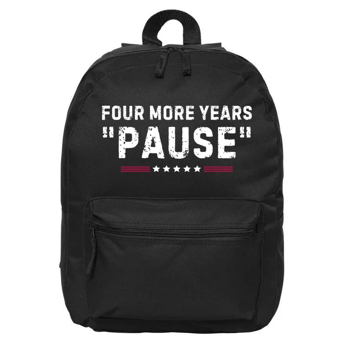 Four More Years Pause Funny Biden Quote 16 in Basic Backpack