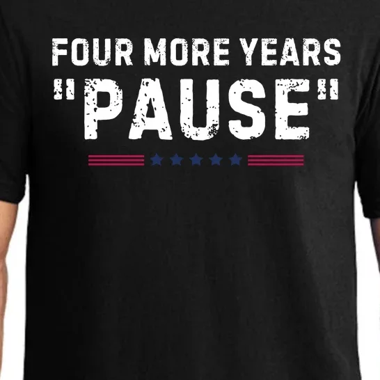 Four More Years Pause Funny Biden Quote Pajama Set