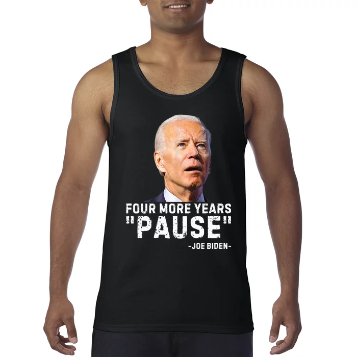 Four More Years Pause Joe Biden Funny Tank Top