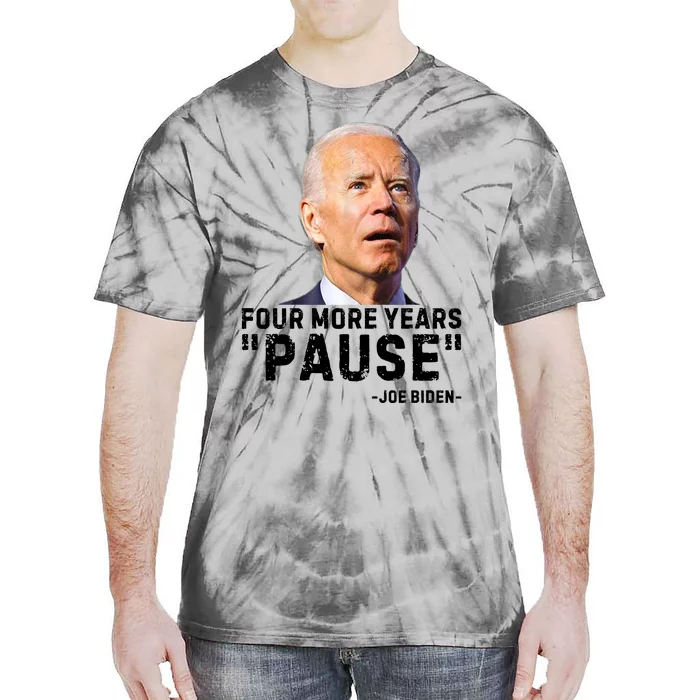 Four More Years Pause Joe Biden Funny Tie-Dye T-Shirt