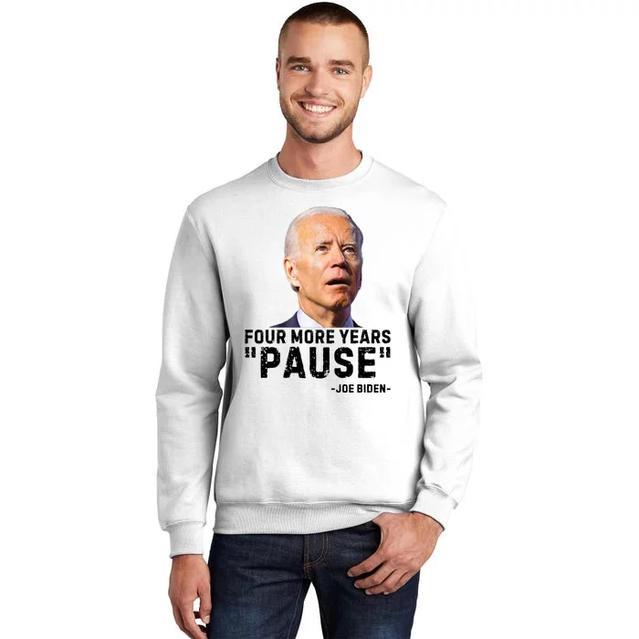 Four More Years Pause Joe Biden Funny Sweatshirt