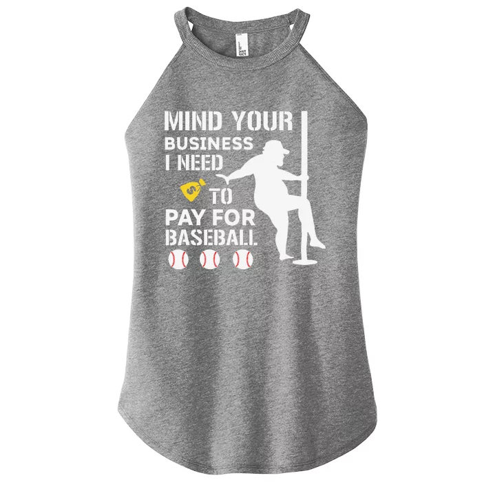 Funny Mind Your Business I Need Money To Pay For Baseball Women’s Perfect Tri Rocker Tank