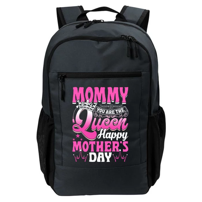 Funny Mommy You Are The Queen Happy MotherS Day Gift Daily Commute Backpack