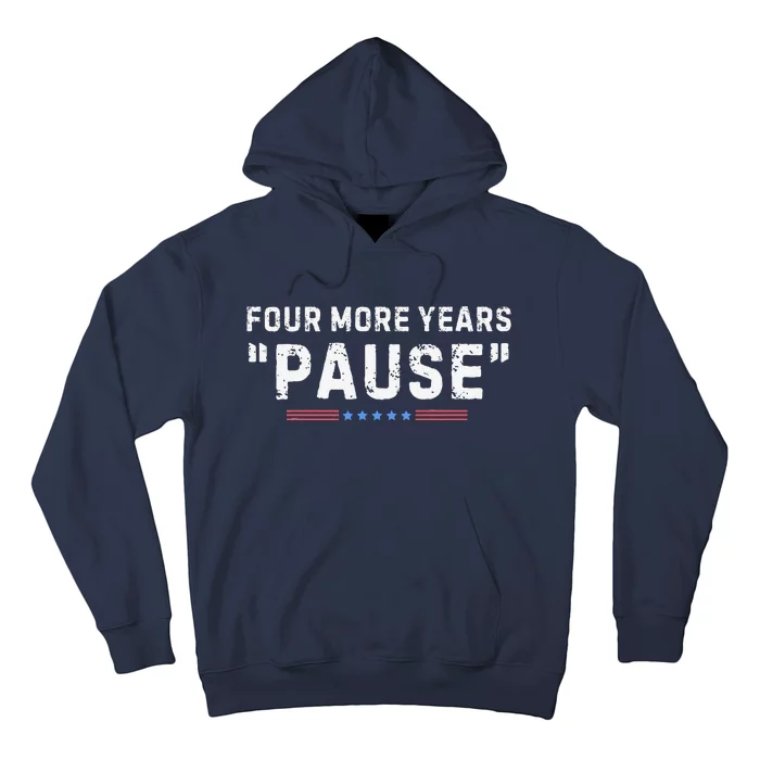 Four More Years Pause Hoodie