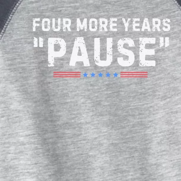 Four More Years Pause Toddler Fine Jersey T-Shirt