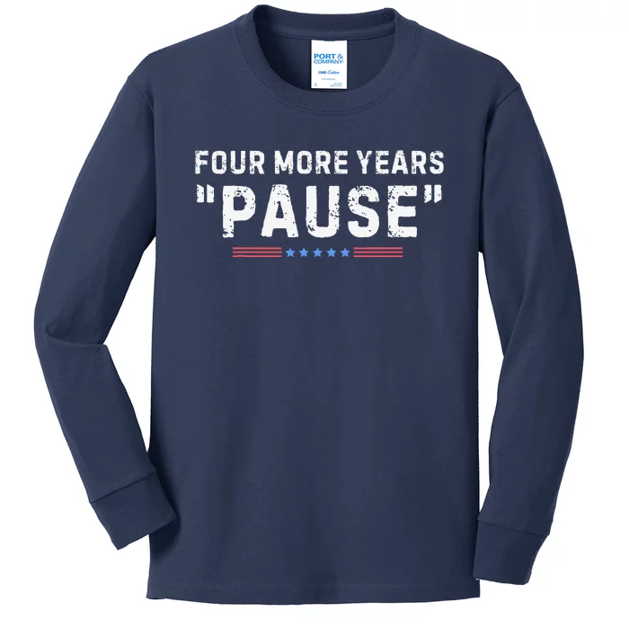 Four More Years Pause Kids Long Sleeve Shirt