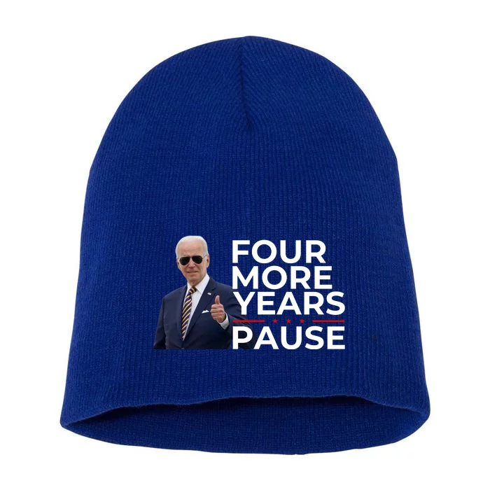 Four More Years Pause Joe Biden Short Acrylic Beanie