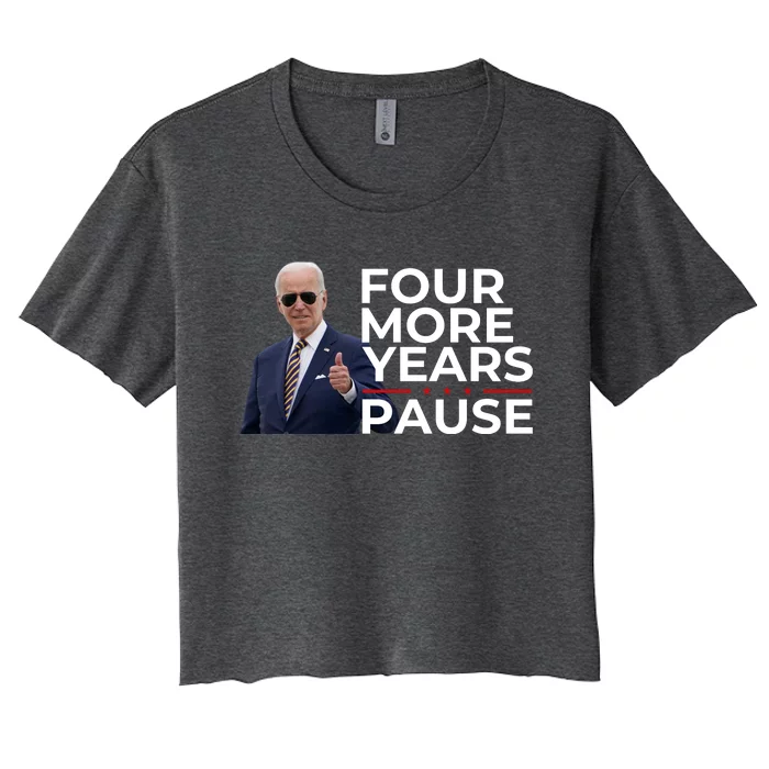 Four More Years Pause Joe Biden Women's Crop Top Tee