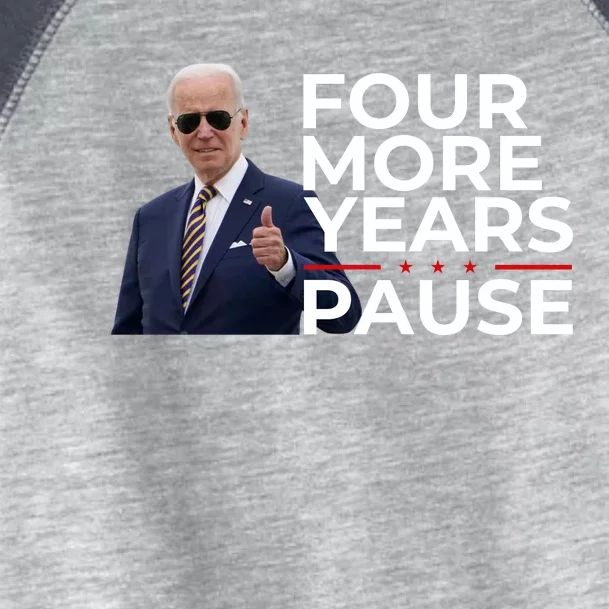 Four More Years Pause Joe Biden Toddler Fine Jersey T-Shirt