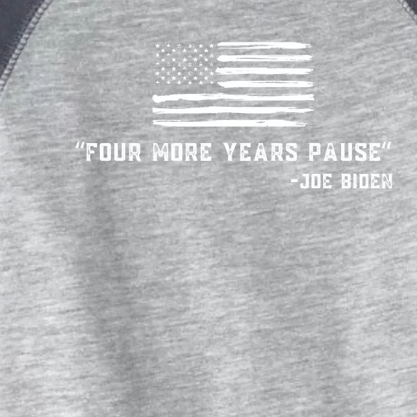 Four More Years Pause Joe Biden Funny Biden Quote Saying Toddler Fine Jersey T-Shirt