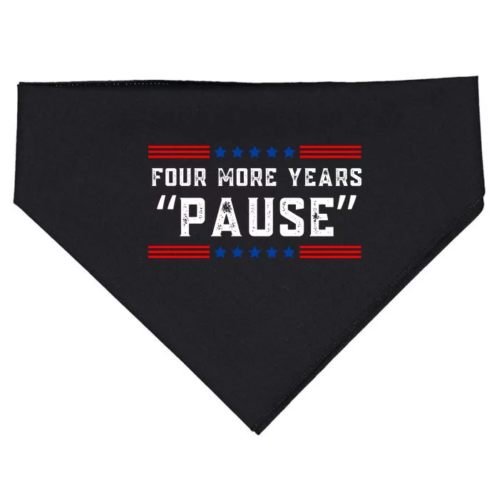 Four More Years Pause Humorous Quote USA-Made Doggie Bandana