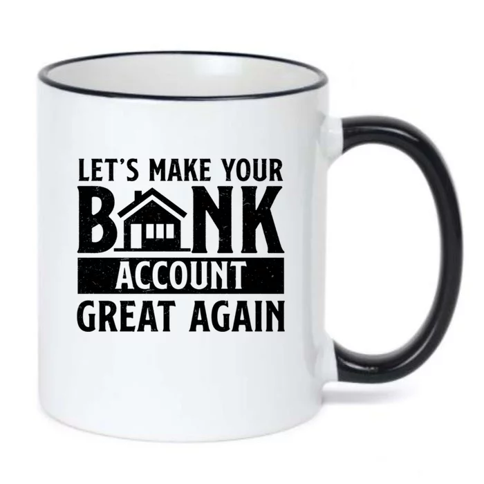 Funny Make Your Bank Account Great Again For Mortgage Lender Gift Black Color Changing Mug