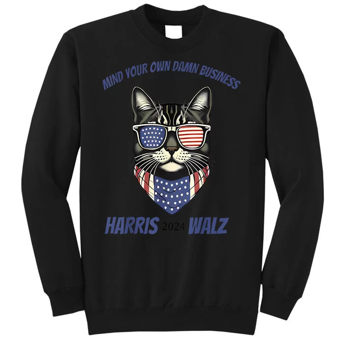 Funny Mind Your Own Damn Business Harris Walz 2024 Patriotic Cute Cat Gift Sweatshirt