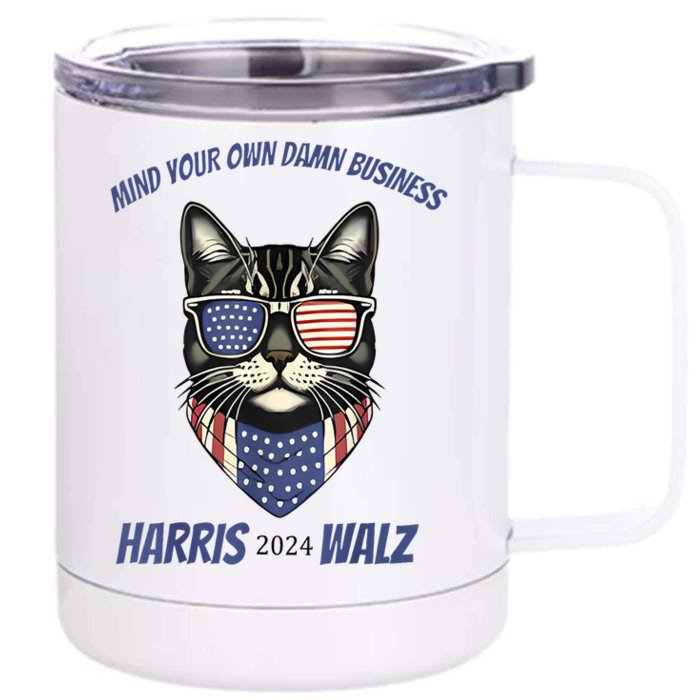 Funny Mind Your Own Damn Business Harris Walz 2024 Patriotic Cute Cat Gift Front & Back 12oz Stainless Steel Tumbler Cup