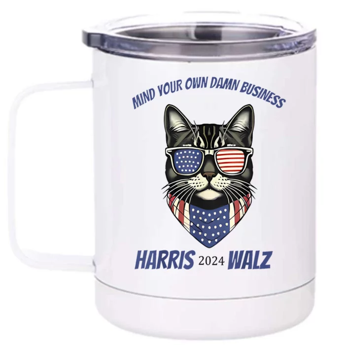 Funny Mind Your Own Damn Business Harris Walz 2024 Patriotic Cute Cat Gift Front & Back 12oz Stainless Steel Tumbler Cup