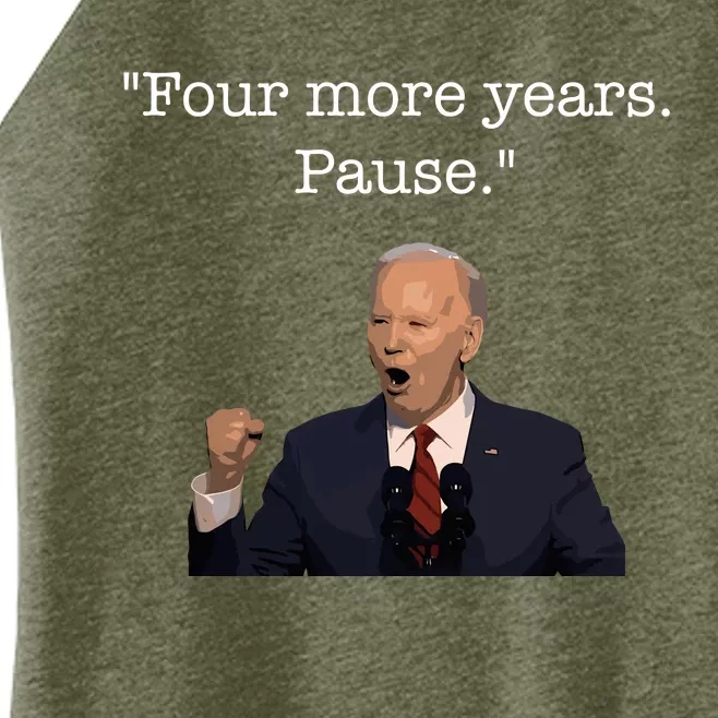 Four More Years Pause Funny Biden Quote Women’s Perfect Tri Rocker Tank