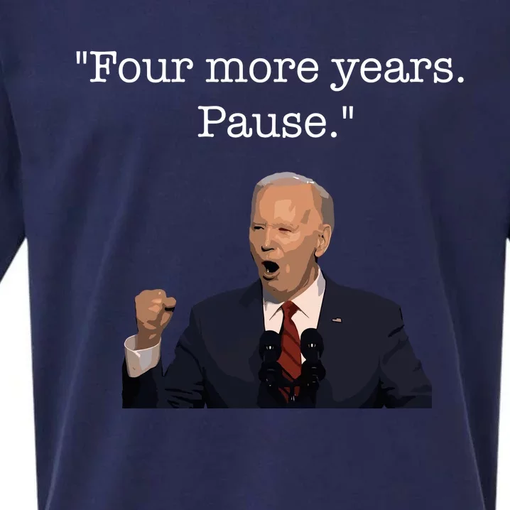 Four More Years Pause Funny Biden Quote Sueded Cloud Jersey T-Shirt