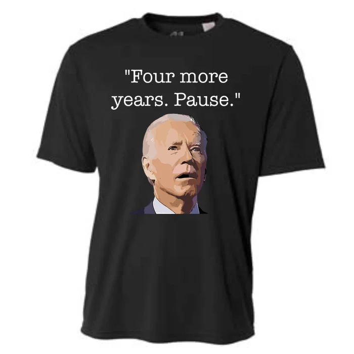 Four More Years Pause Funny Biden Quote Cooling Performance Crew T-Shirt