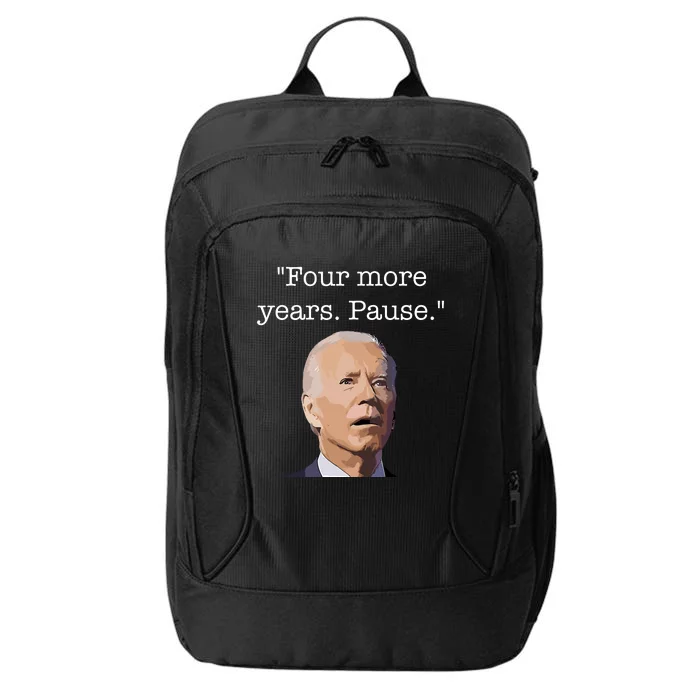 Four More Years Pause Funny Biden Quote City Backpack