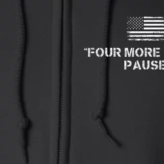 Four More Years Pause Funny Biden Quote Full Zip Hoodie