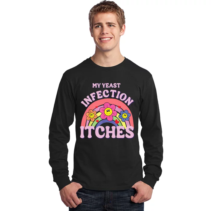 Funny My Yeast Infection Itches Long Sleeve Shirt