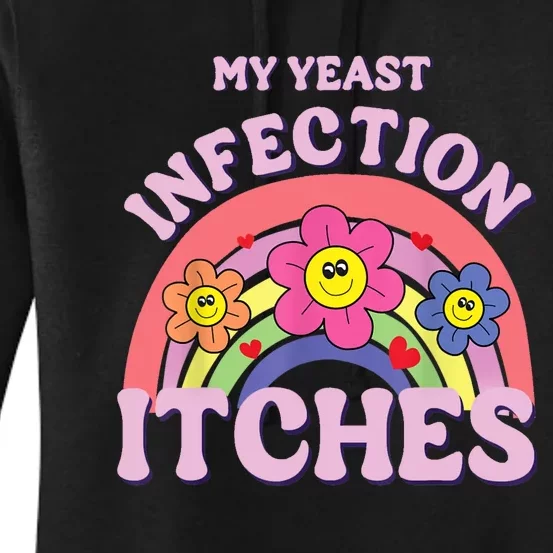 Funny My Yeast Infection Itches Women's Pullover Hoodie