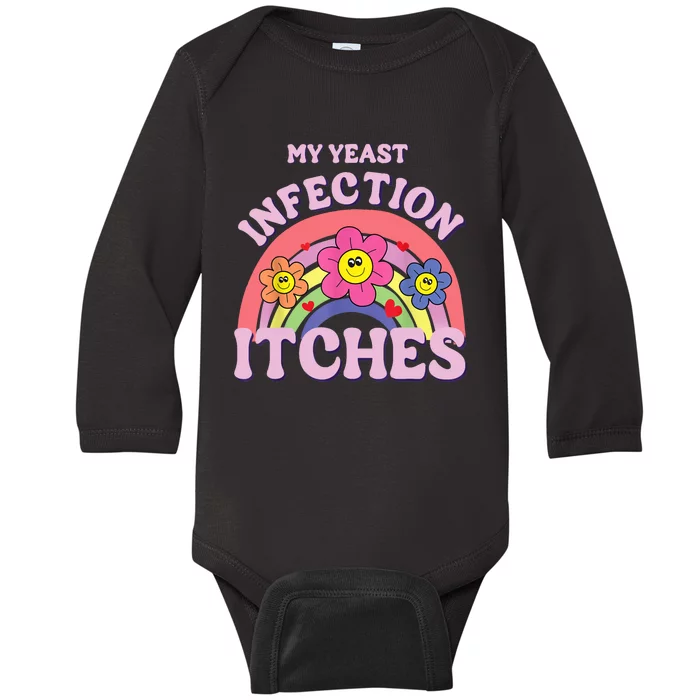 Funny My Yeast Infection Itches Baby Long Sleeve Bodysuit