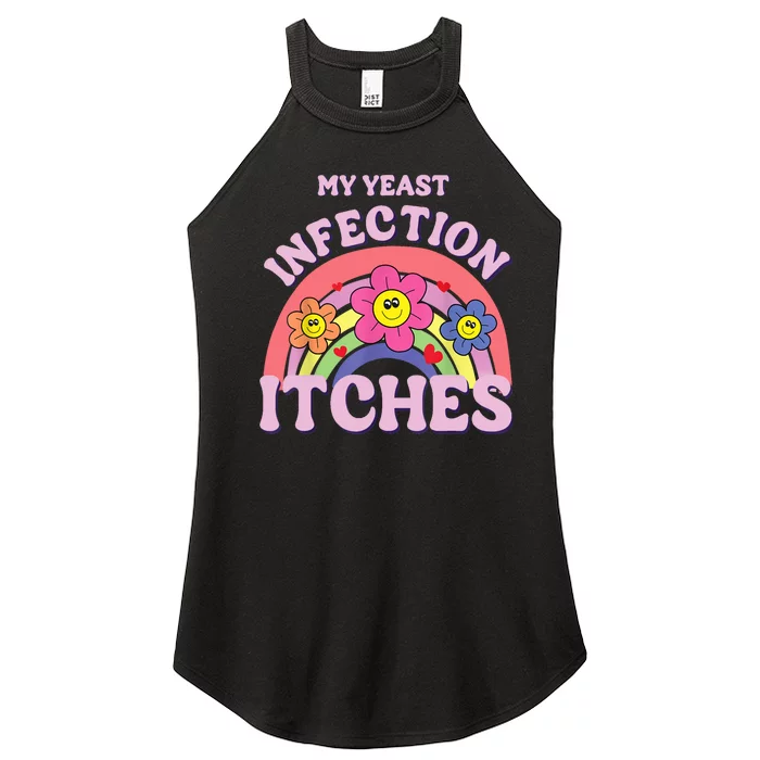 Funny My Yeast Infection Itches Women’s Perfect Tri Rocker Tank