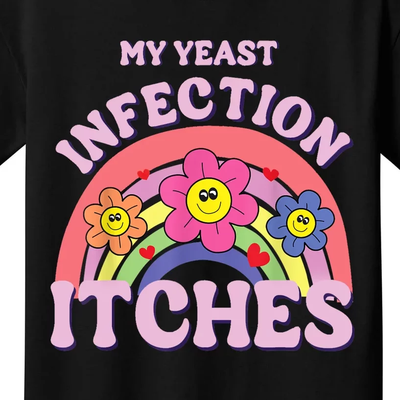 Funny My Yeast Infection Itches Kids T-Shirt