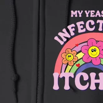 Funny My Yeast Infection Itches Full Zip Hoodie