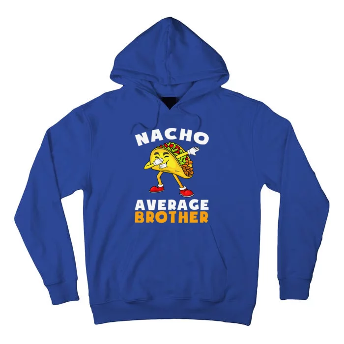 Funny Nacho Average Brother Cinco De Mayo Mexican Tall Hoodie