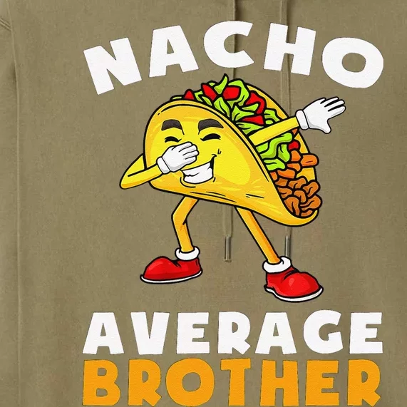 Funny Nacho Average Brother Cinco De Mayo Mexican Premium Hoodie