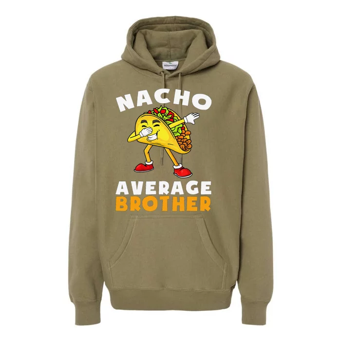 Funny Nacho Average Brother Cinco De Mayo Mexican Premium Hoodie