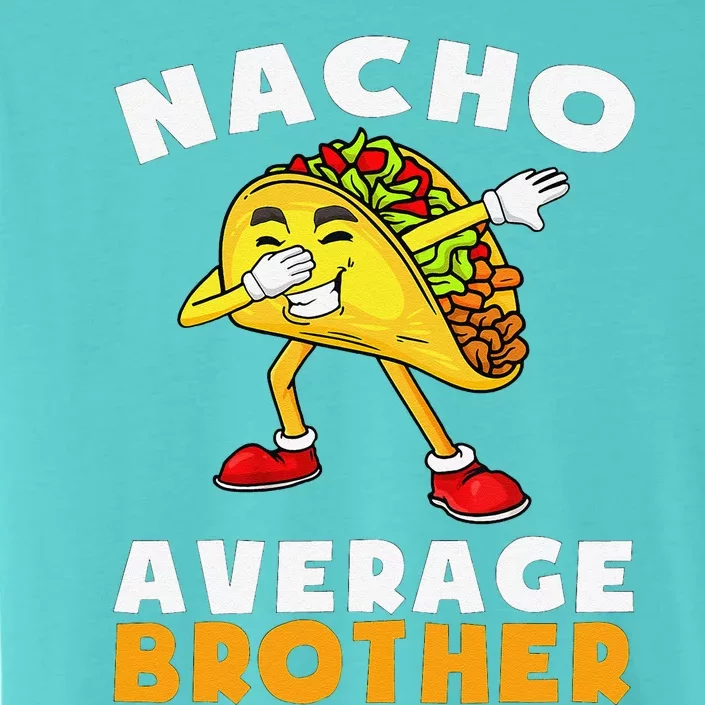 Funny Nacho Average Brother Cinco De Mayo Mexican ChromaSoft Performance T-Shirt