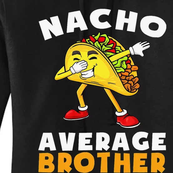 Funny Nacho Average Brother Cinco de Mayo Mexican Women's Pullover Hoodie